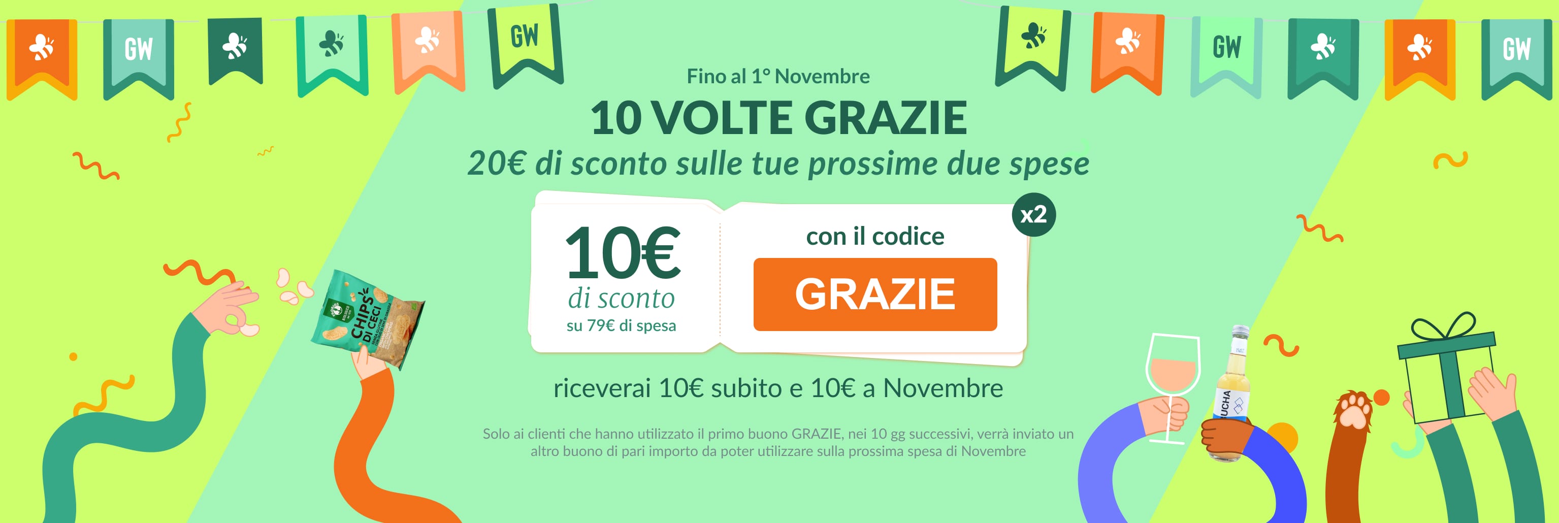 10€ di sconto su 79€ di spesa ora e 10€ dopo 10 giorni