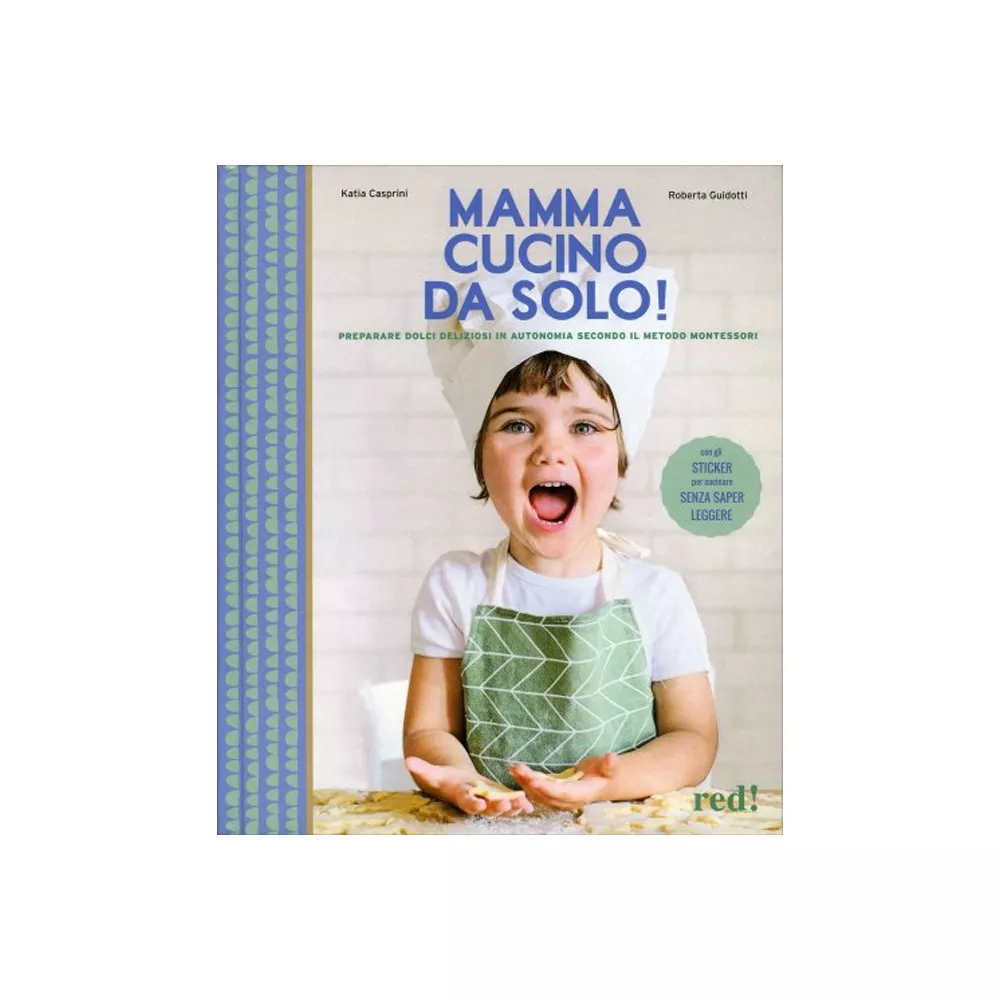 Mamma, Cucino Da Solo! - Katia Casprini e Roberta Guidotti